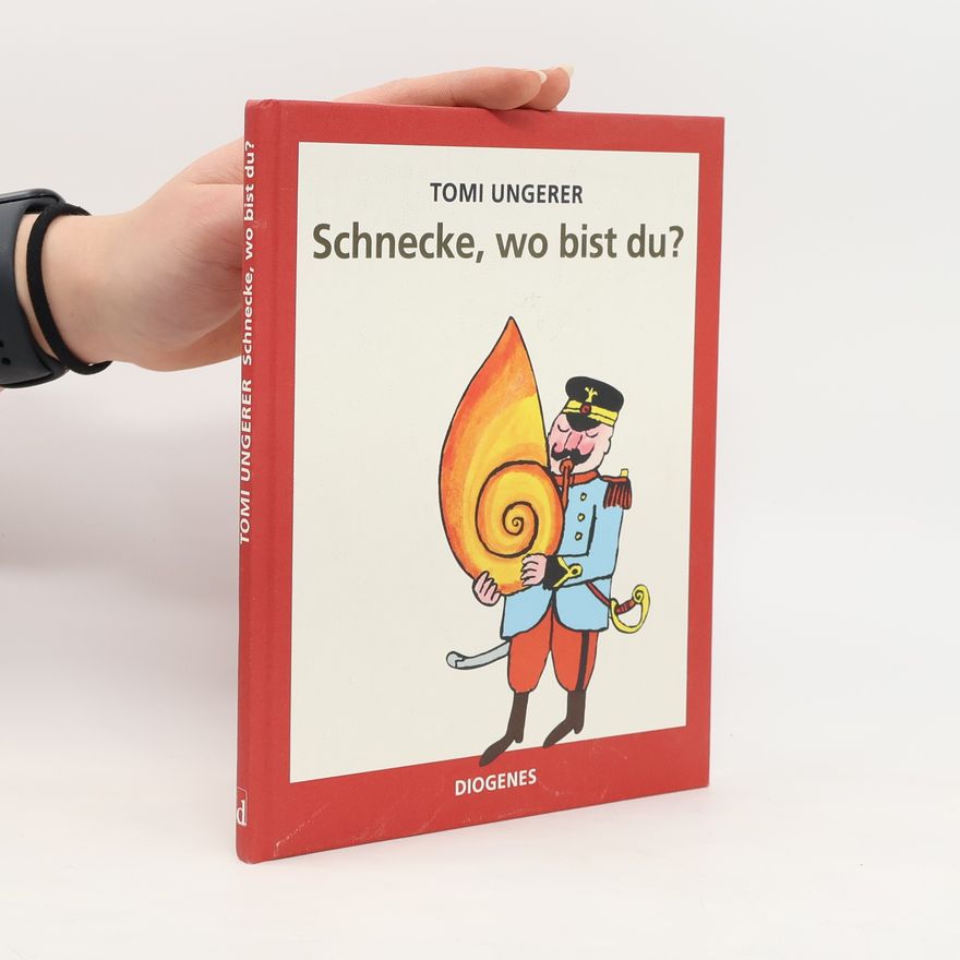 Tomi Ungerer Schnecke, wo bist du?