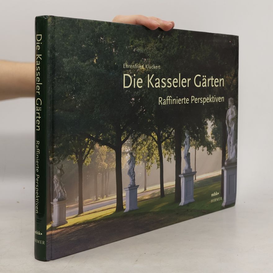 Ehrenfried Kluckert Die Kasseler Gärten
