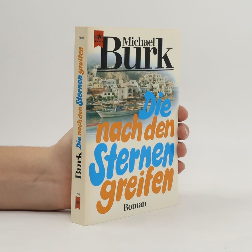Michael Burk Die nach den Sternen greifen