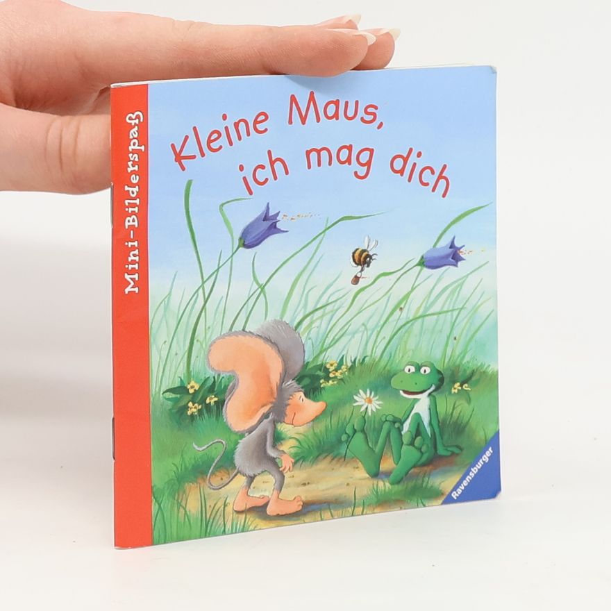 Kester Schlenz Kleine Maus, ich mag dich