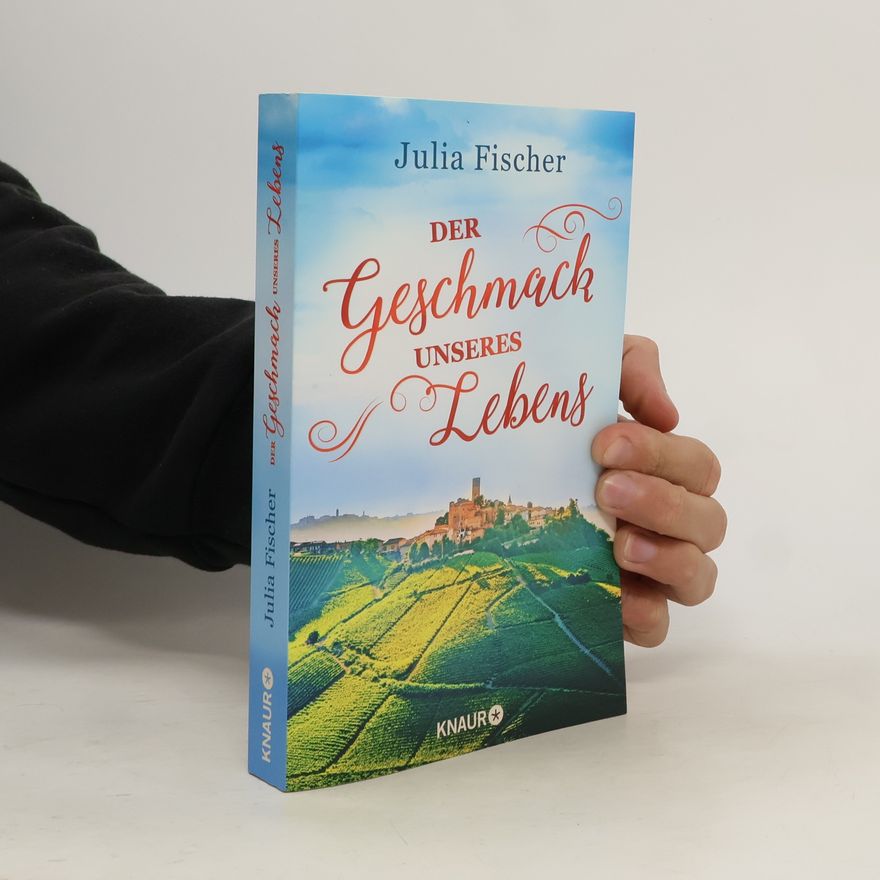 Julia Fischer Der Geschmack unseres Lebens