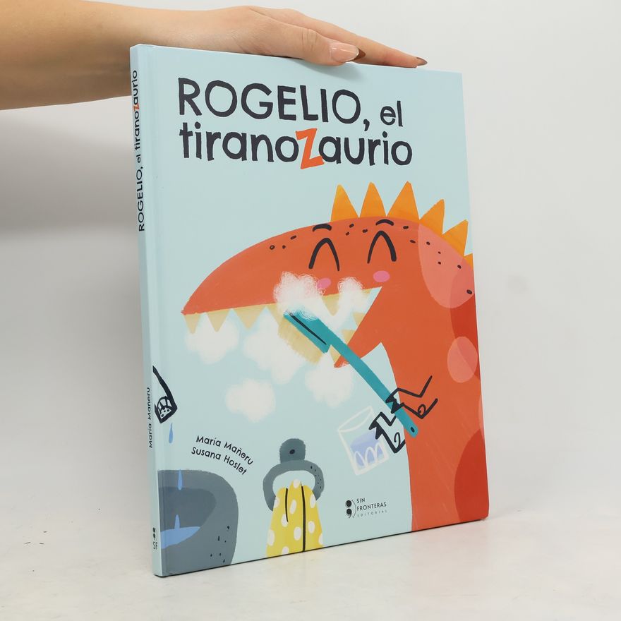 María Mañeru Amigos de papel - 1: Rogelio, el tiranozaurio
