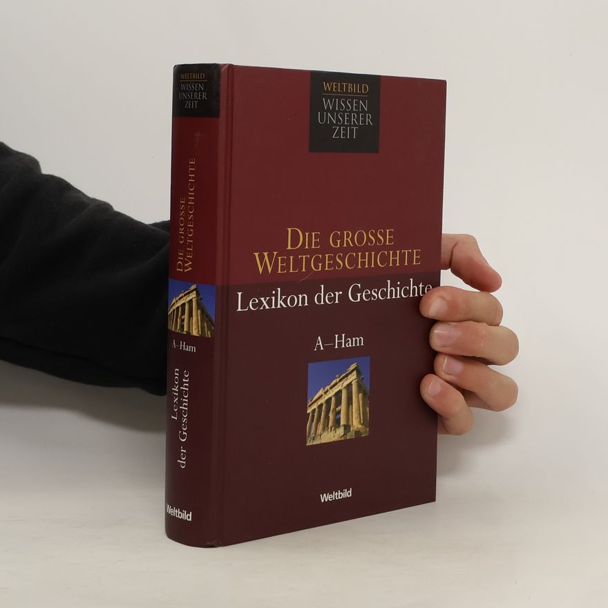 Kolektiv autorů Die Grosse Weltgeschichte Lexikon der Geschichte