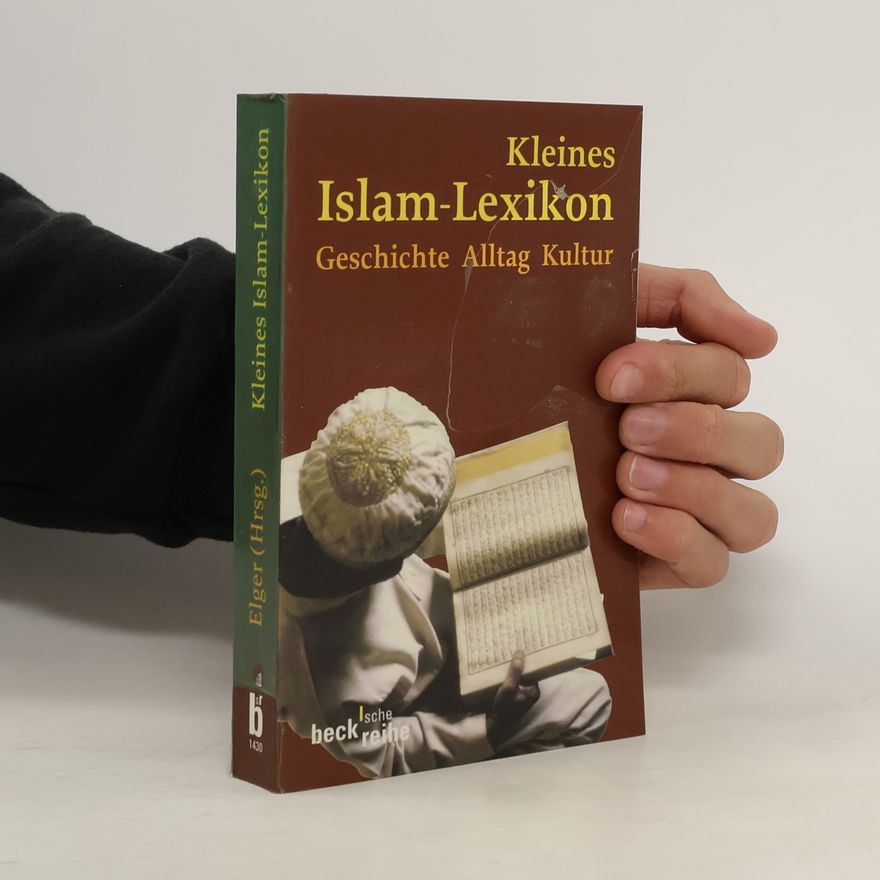 Ralf Elger Beck'sche Reihe: Kleines Islam-Lexikon