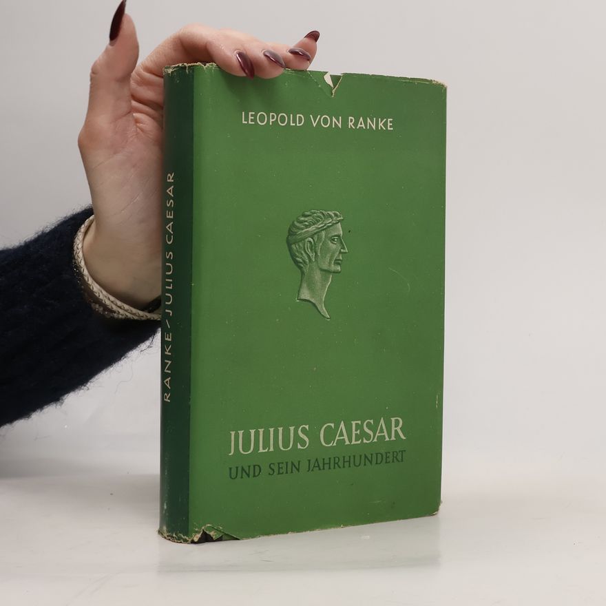 Leopold von Ranke Julius Cäsar und sein Jahrhundert