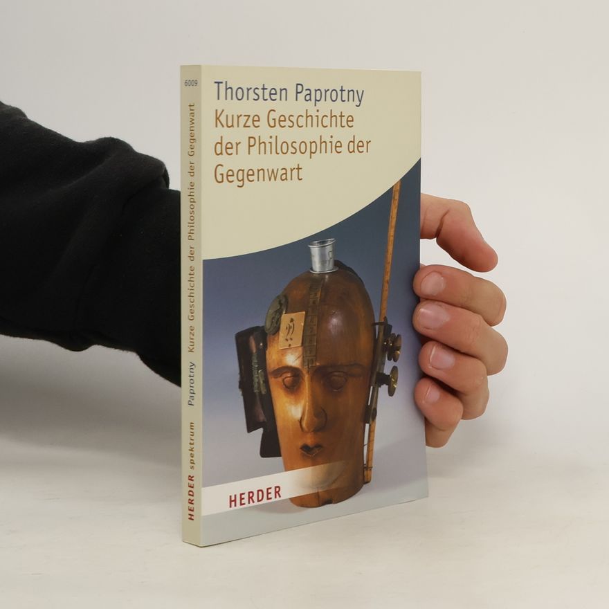 Thorsten Paprotny Kurze Geschichte der Philosophie der Gegenwart