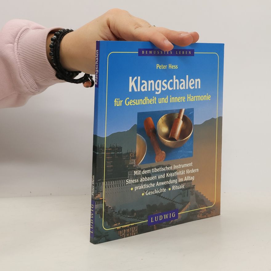 Peter Hess Klangschalen für Gesundheit und innere Harmonie