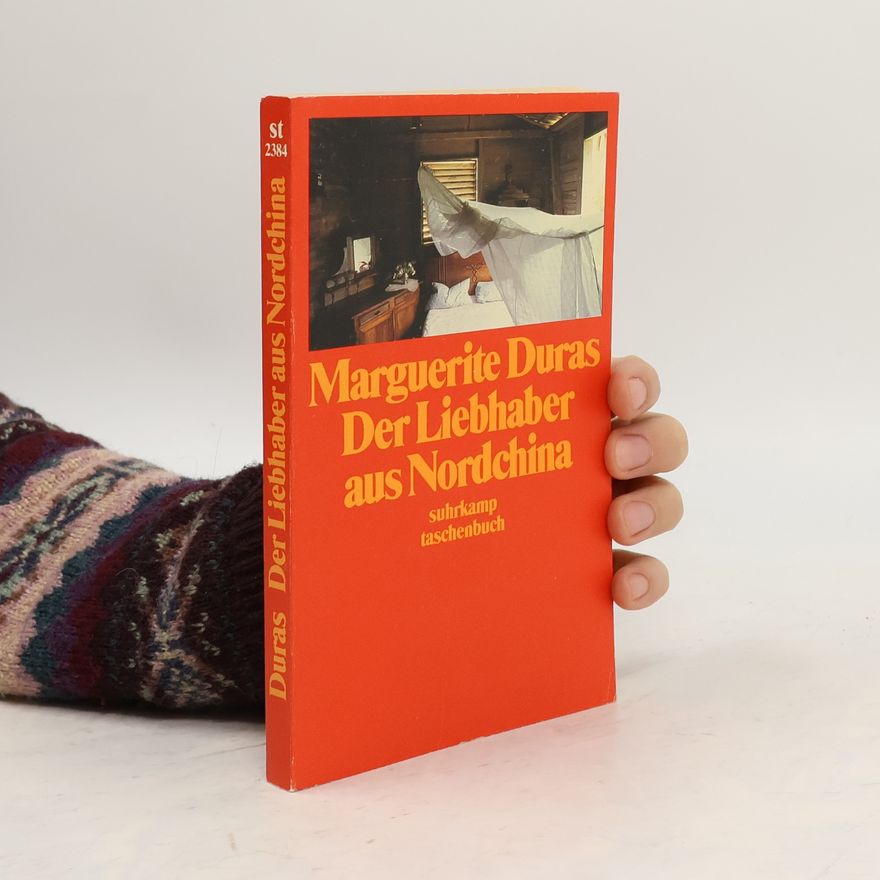 Marguerite Duras Der Liebhaber aus Nordchina