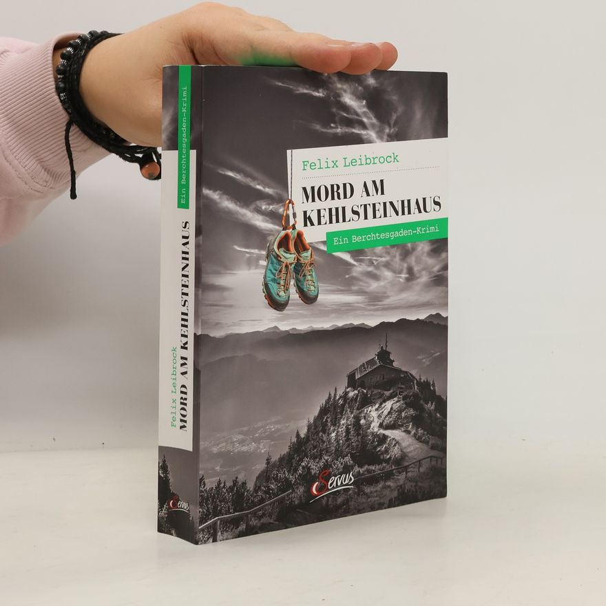 Felix Leibrock Mord am Kehlsteinhaus