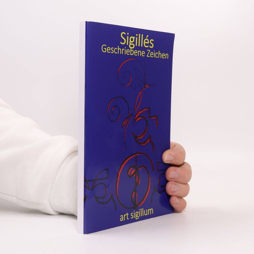 Kolektiv autorů Sigilles - Geschriebene Zeichen