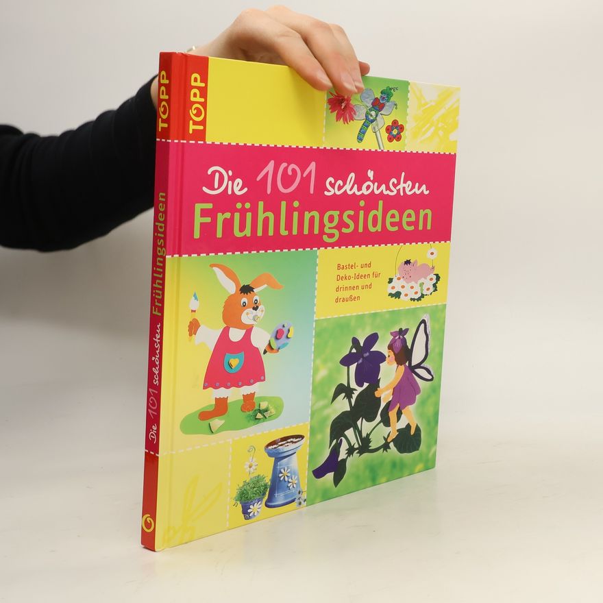 Autorenkollektiv Die 101 schönsten Frühlingsideen