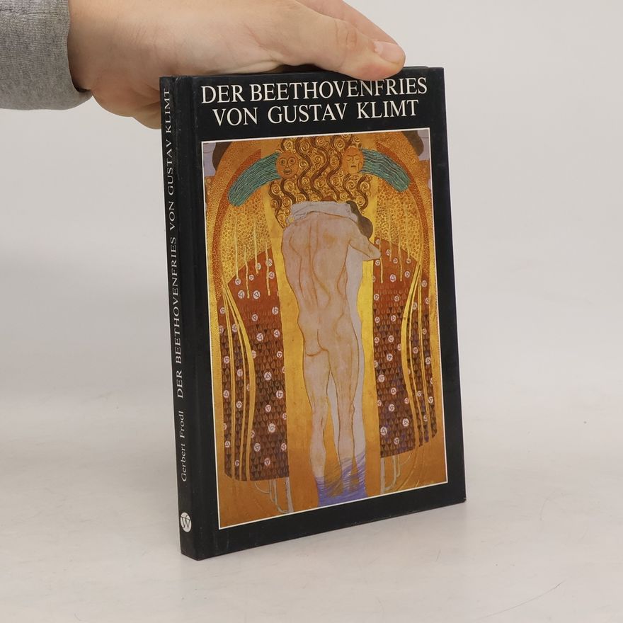 Gerbert Frodl Der Beethovenfries von Gustav Klimt