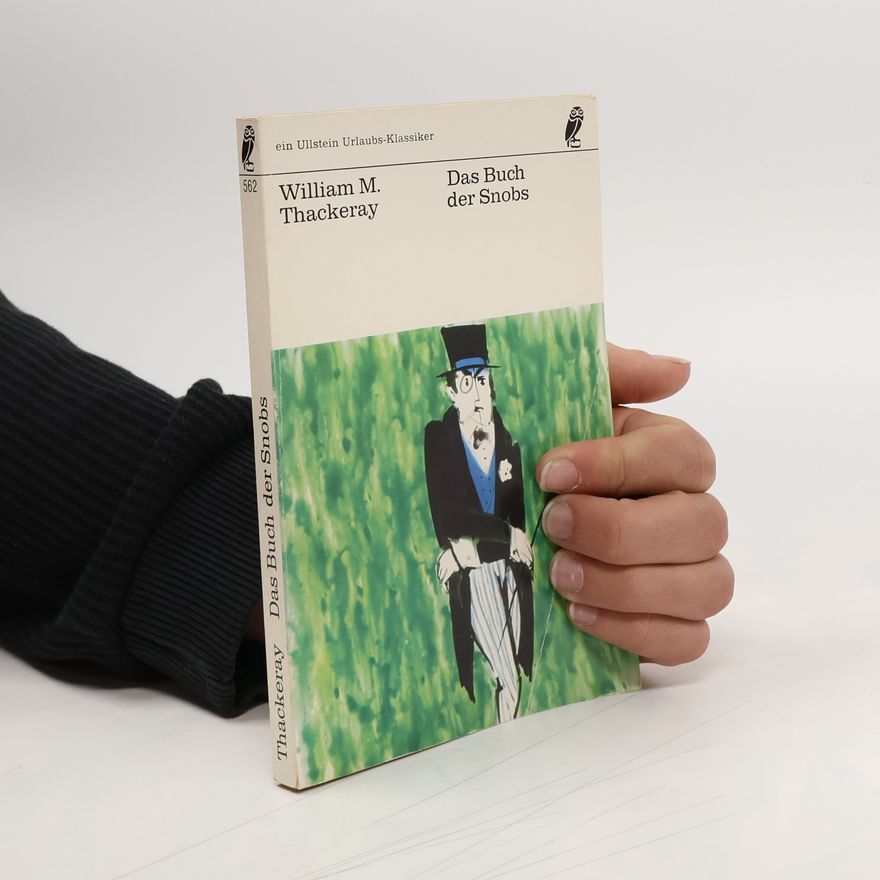 William Makepeace Thackeray Das Buch der Snobs