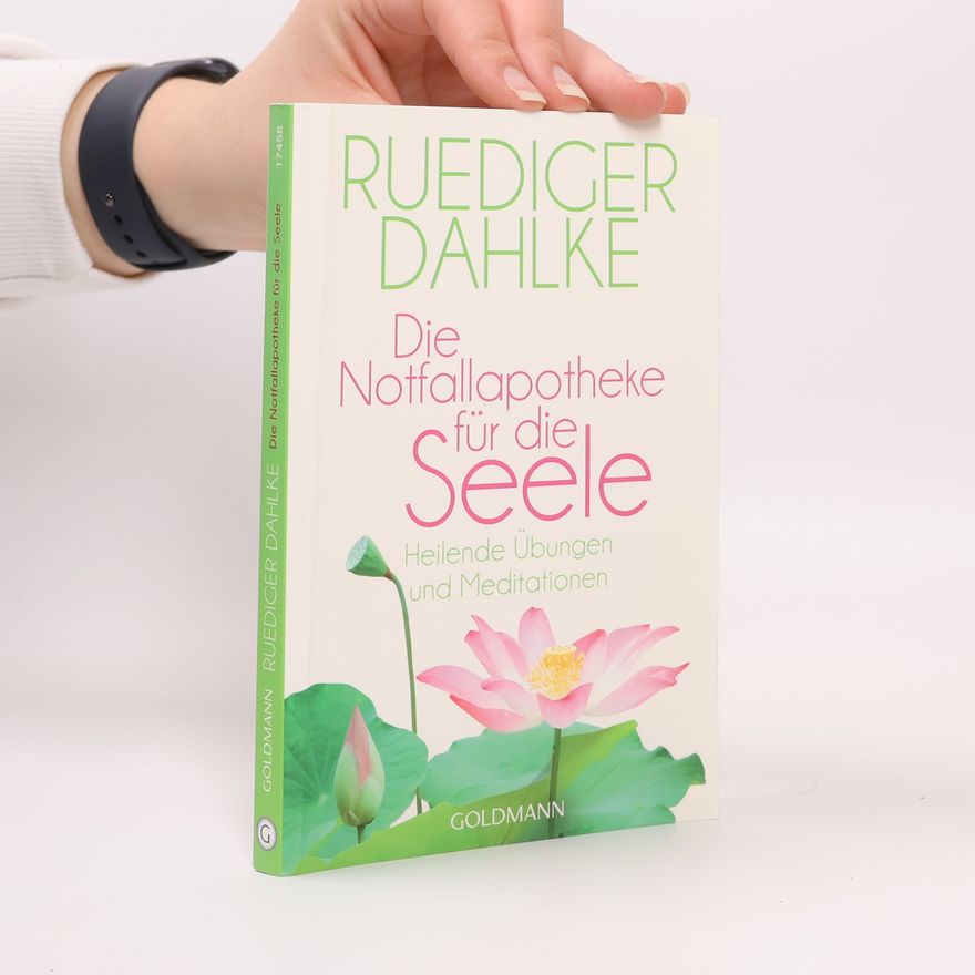 Ruediger Dahlke Die Notfallapotheke für die Seele