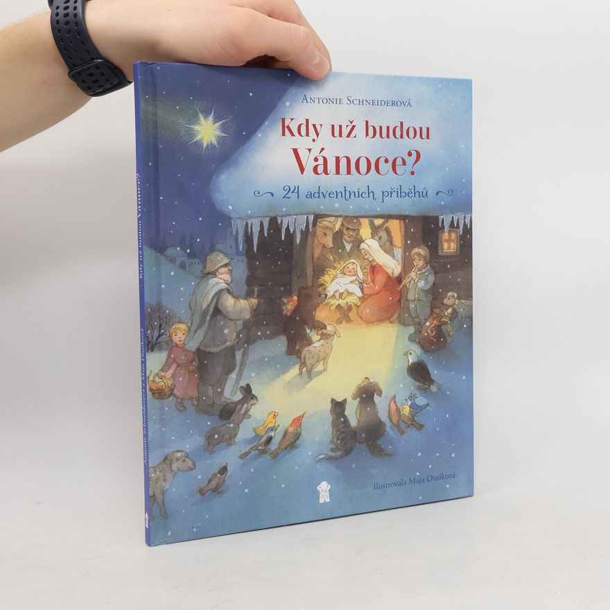 Antonie Schneider Kdy už budou Vánoce?