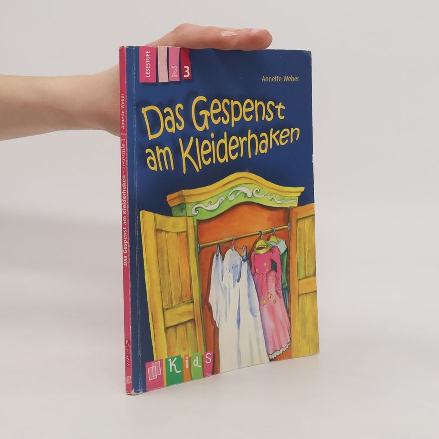 Annette Weber Das Gespenst am Kleiderhaken - Lesestufe 3