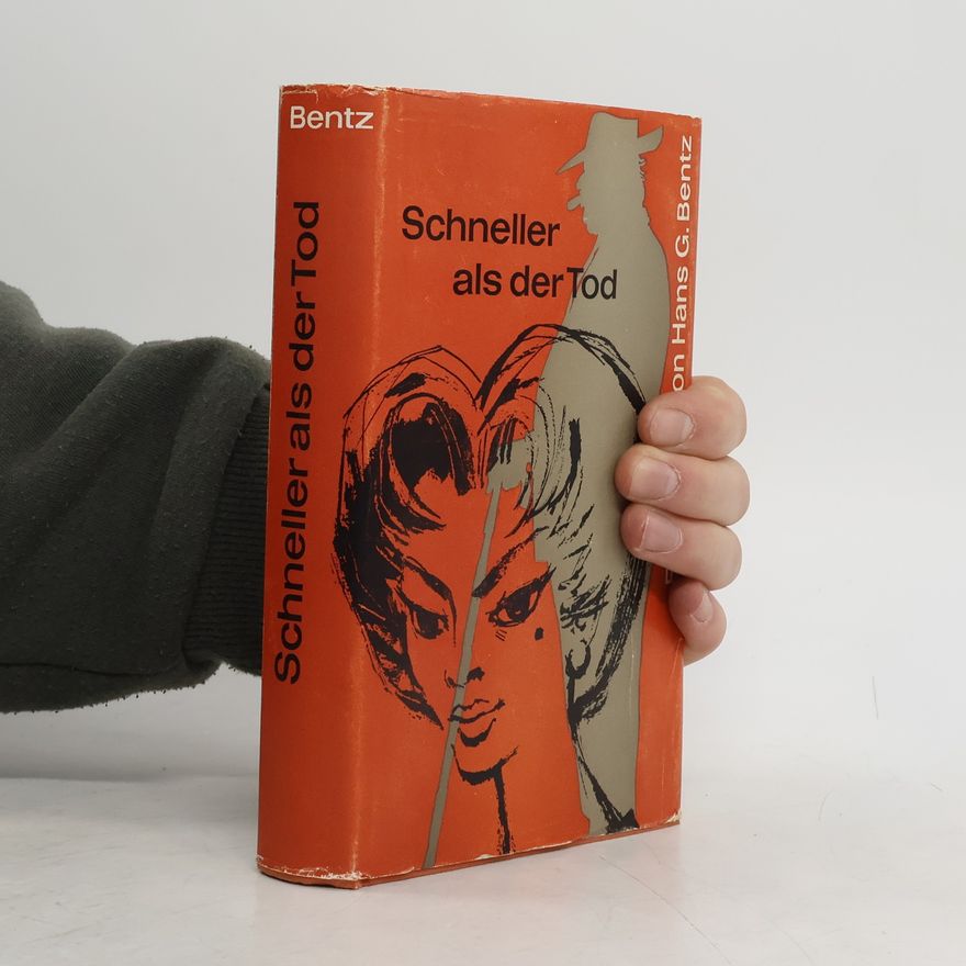 Hans G. Bentz Schneller als der Tod