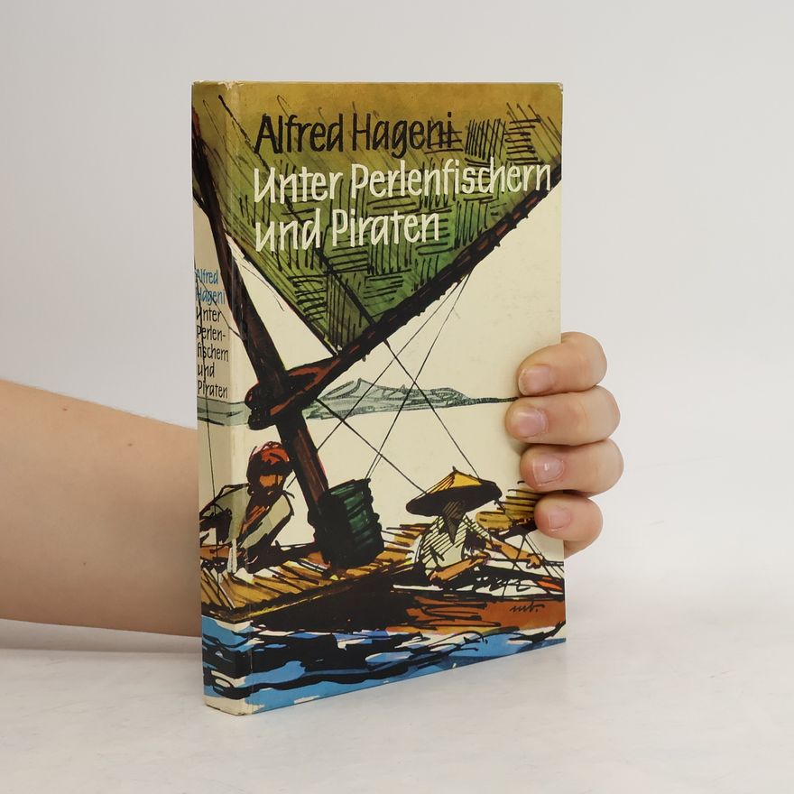 Alfred Hageni Unter Perlenfischern und Piraten