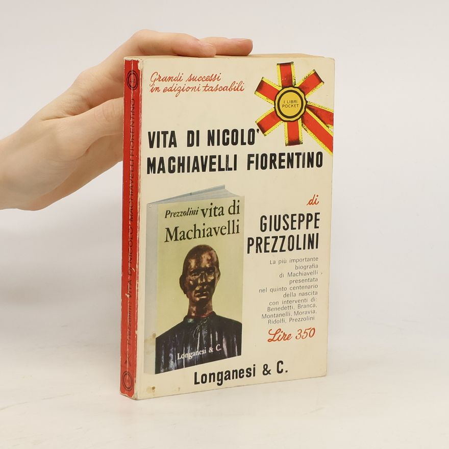 Giuseppe Prezzolini Vita Di Nicolo Machiavelli, Fiorentino