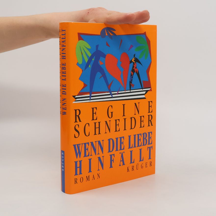 Regine Schneider Wenn die Liebe hinfällt