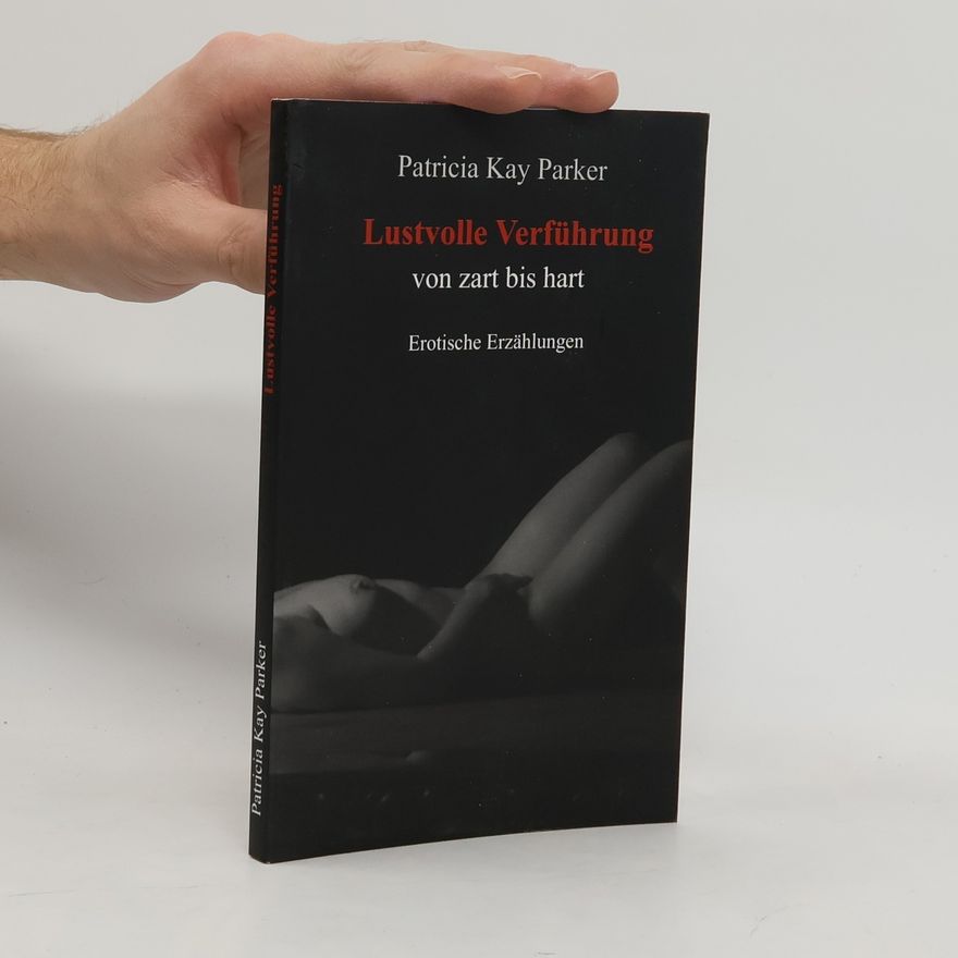 Patricia Kay Parker Lustvolle Verführung