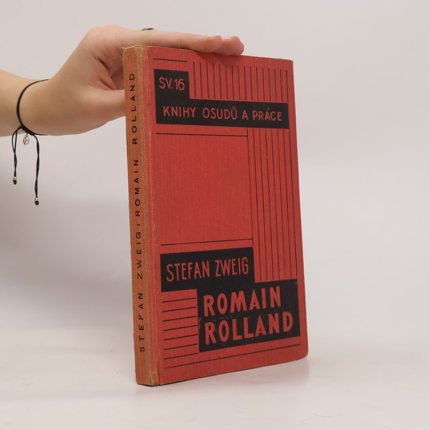 Stefan Zweig Romain Rolland: Člověk a dílo
