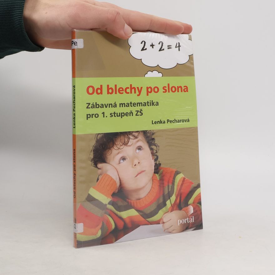 Lenka Pecharová Od blechy po slona, zábavná matematika pro 1. stupeň ZŠ