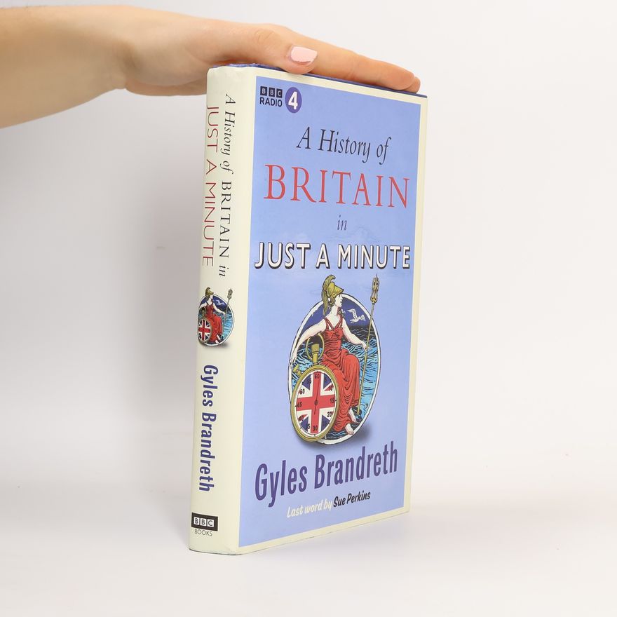 Gyles Brandreth A History of Britain in Just a Minute