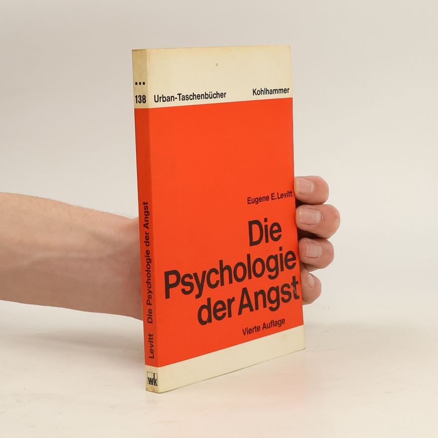 Eugene E. Levitt Die Psychologie der Angst