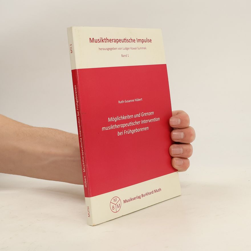 Ludger Kowal-Summek Musiktherapeutische Impulse - 1: Möglichkeiten und Grenzen musiktherapeutischer Intervention bei Frühgeborenen