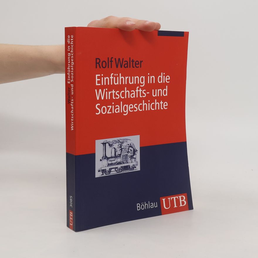 Rolf Walter UTB - 3085: Einführung in die Wirtschafts- und Sozialgeschichte