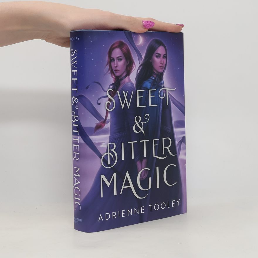Adrienne Tooley Sweet & Bitter Magic