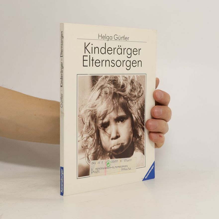 Helga Gürtler Kinderärger, Elternsorgen