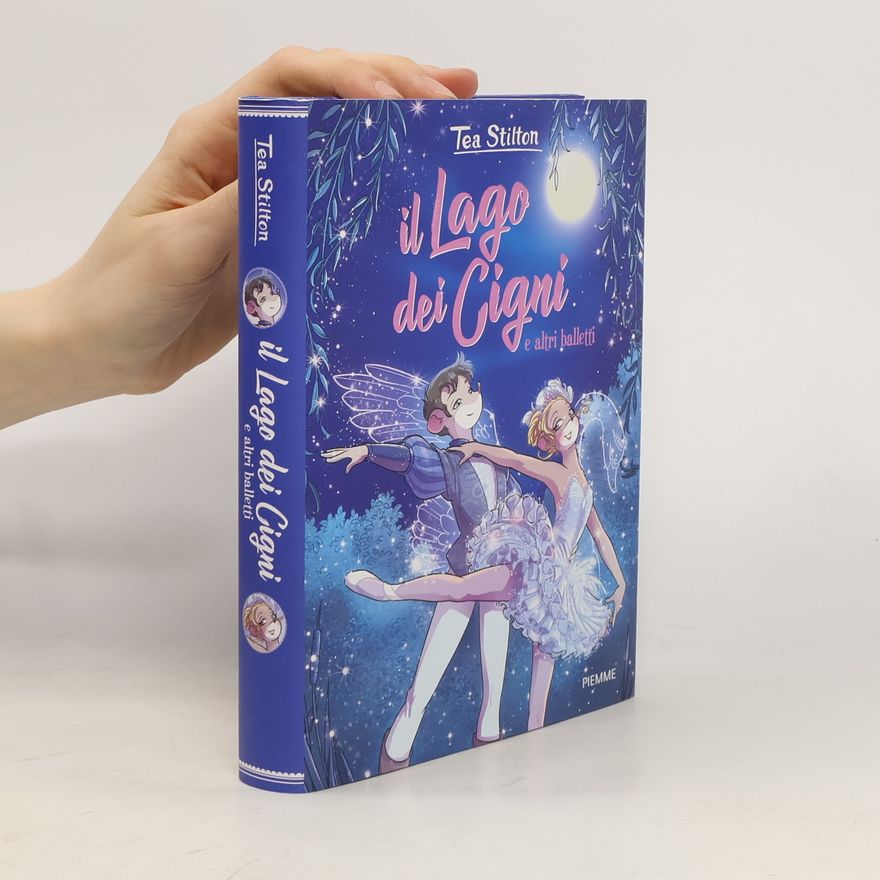 Thea Stilton Tea Stilton: Il lago dei cigni e altri balletti