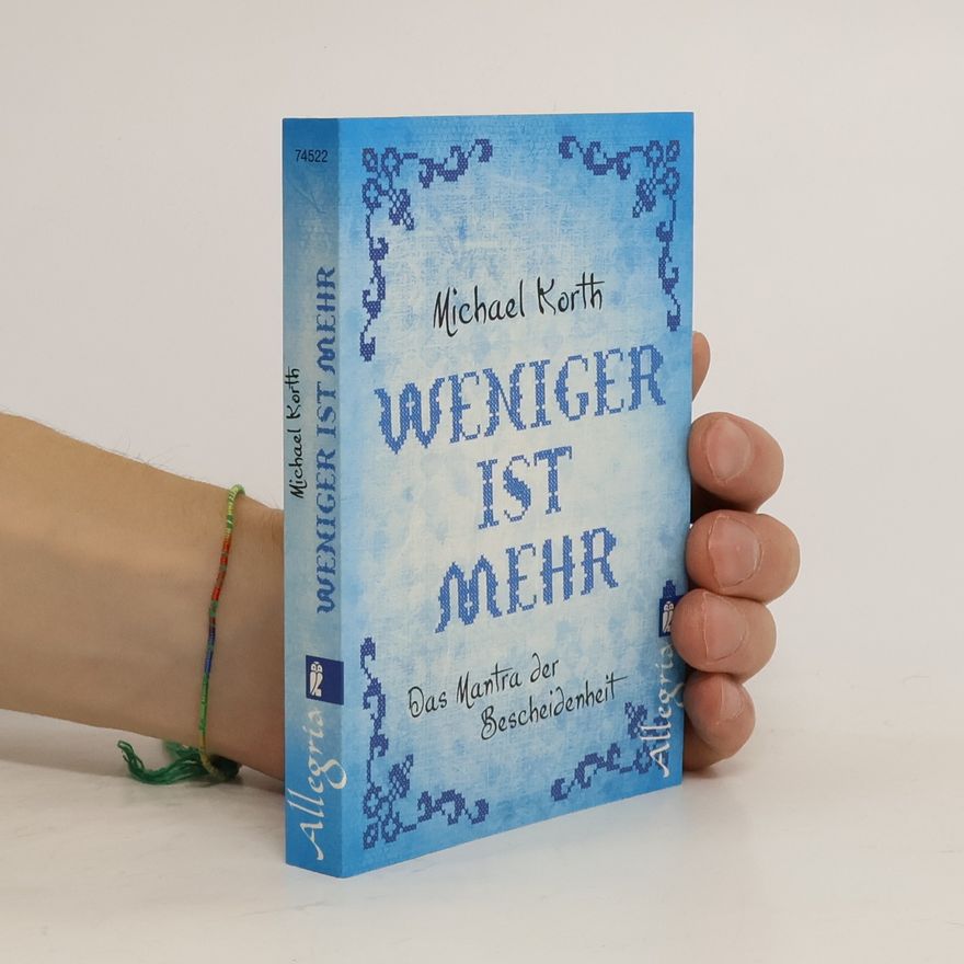 Michael Korth Weniger ist mehr