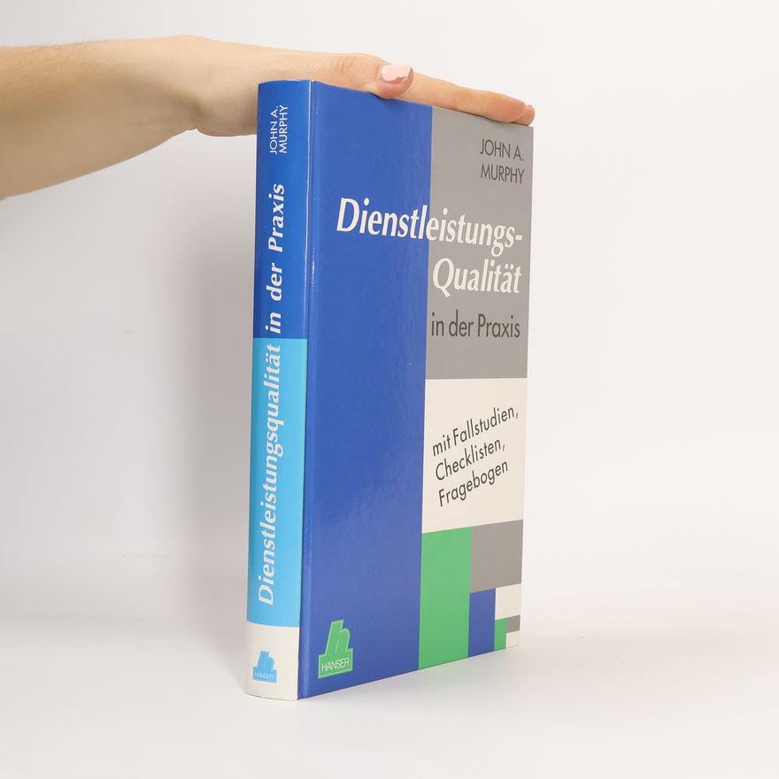 John A. Murphy Dienstleistungsqualität in der Praxis