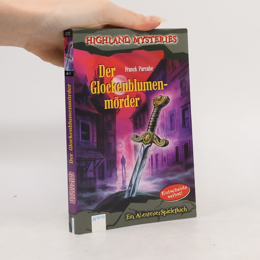 Franck Parcabe Der Glockenblumenmörder. Ein Abenteuer-Spielbuch. Entscheide selbst. Aus d. Französ. v. Anne Brauner