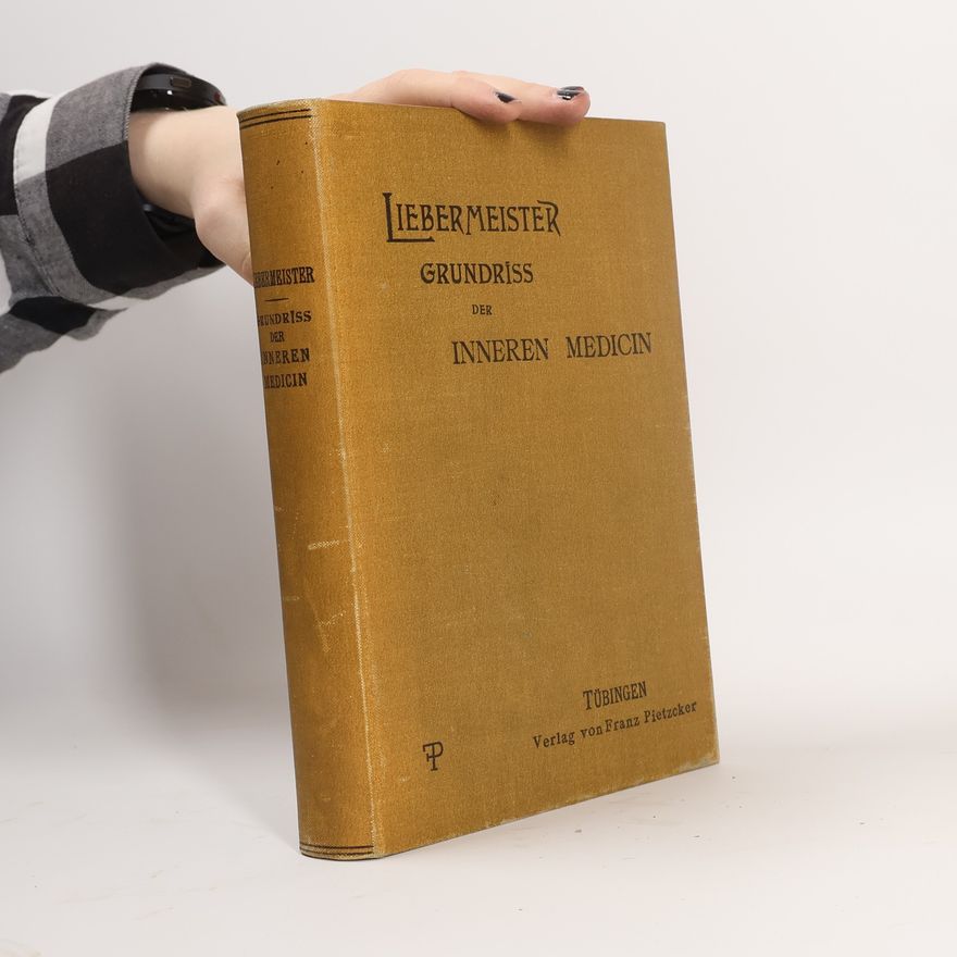 C. Liebermeister Grundriss der inneren Medicin