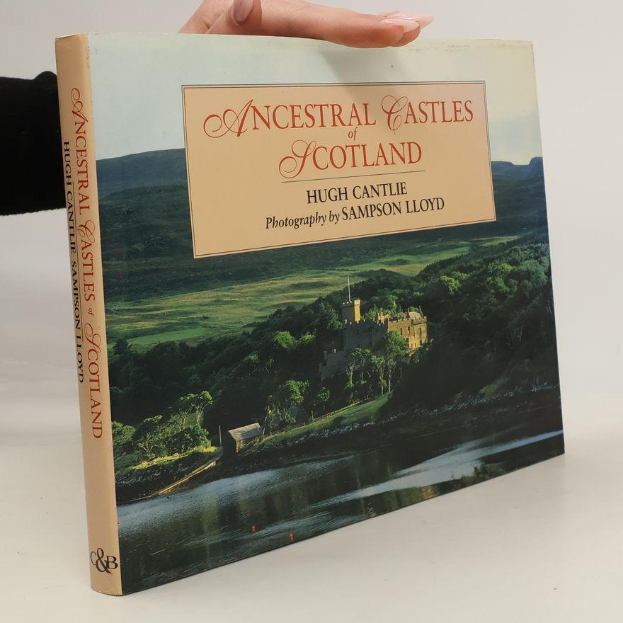 Hugh Cantlie Ancestral Castles of Scotland