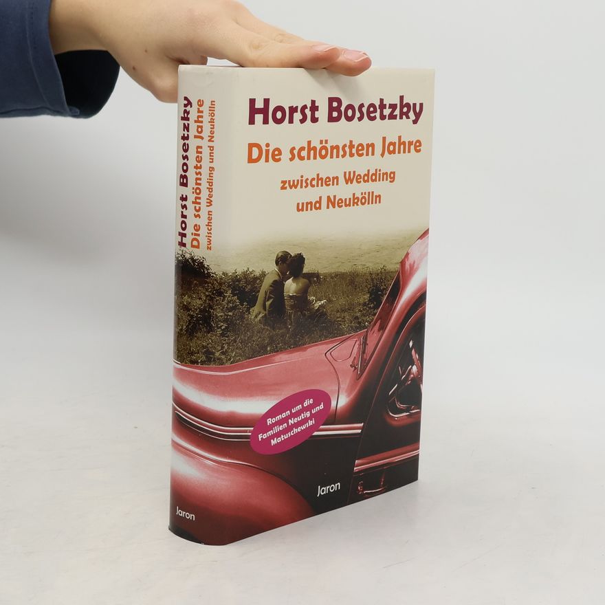 Horst Bosetzky Die schönsten Jahre zwischen Wedding und Neukölln