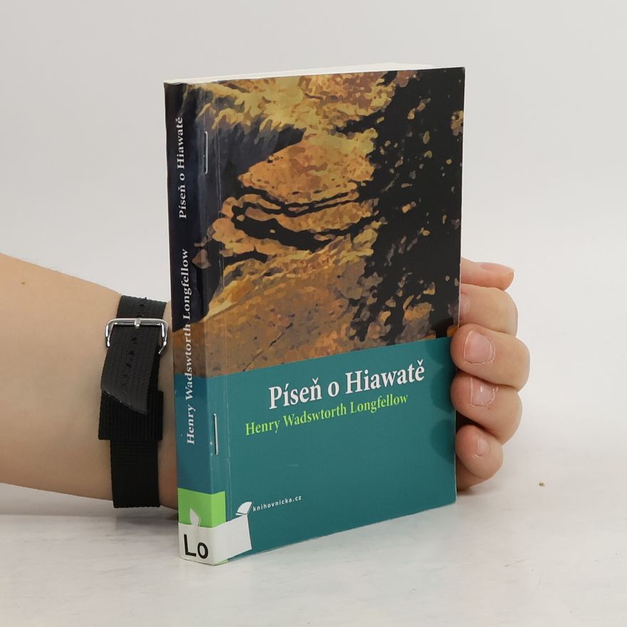 Henry Wadsworth Longfellow Píseň o Hiawatě