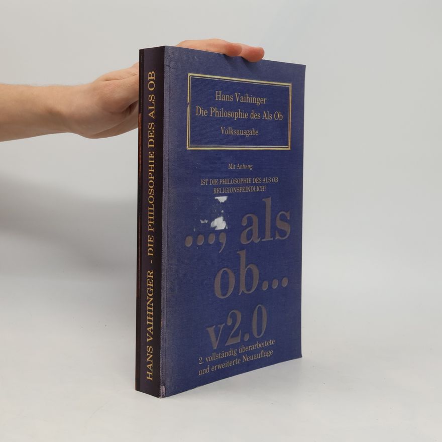 Hans Vaihinger Die Philosophie des Als Ob