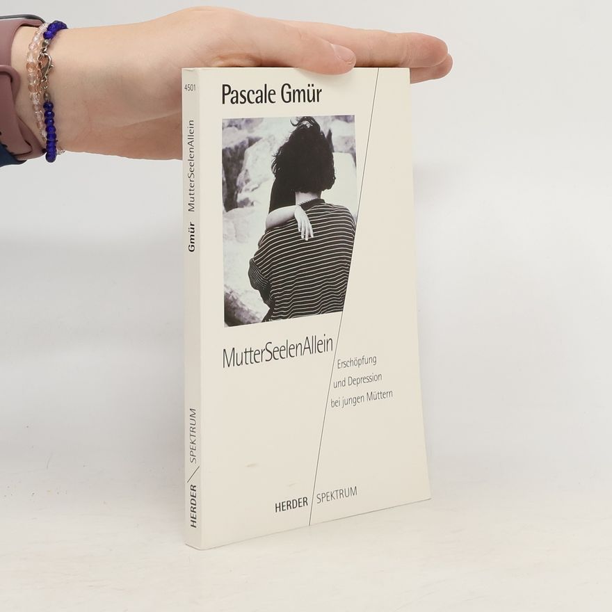 Pascale Gmür Mutterseelenallein