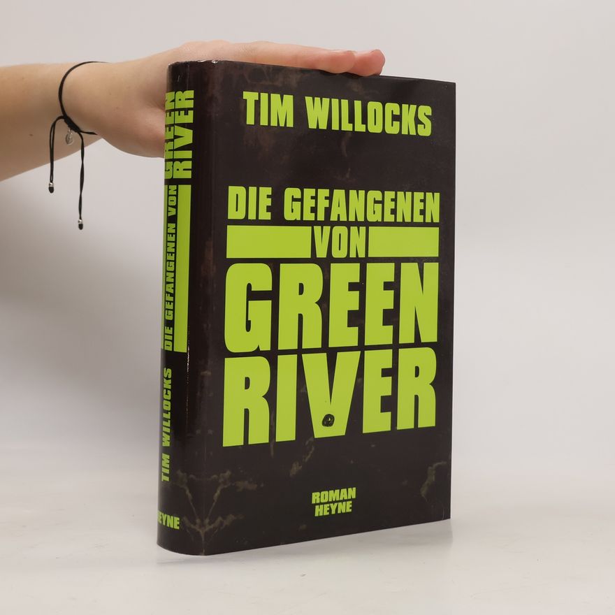 Tim Willocks Die Gefangenen von Green River