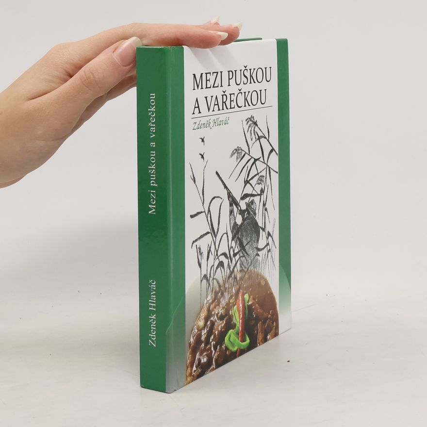 Zdeněk Hlaváč Mezi puškou a vařečkou