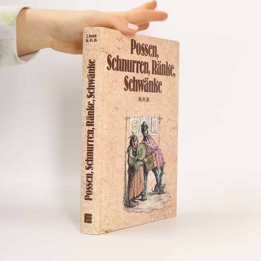 Gustav A. Ritter Possen, Schnurren, Ränke, Schwänke. 16.-18. Jh. 2 Band
