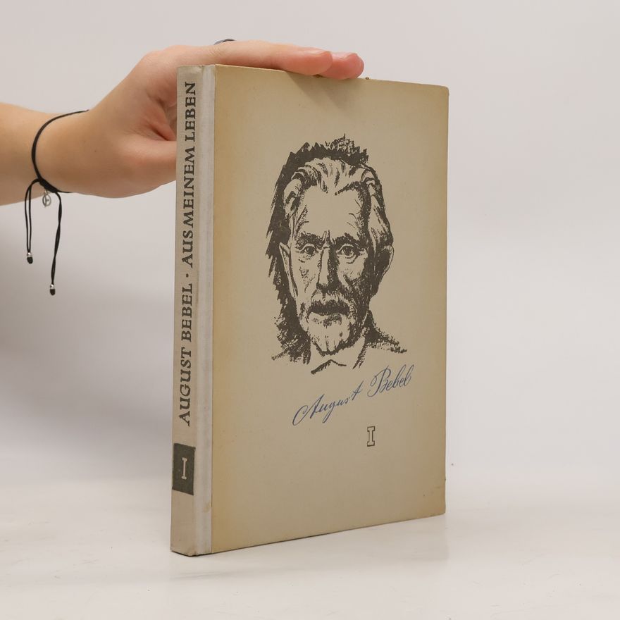 August Bebel Aus Meinem Leben I