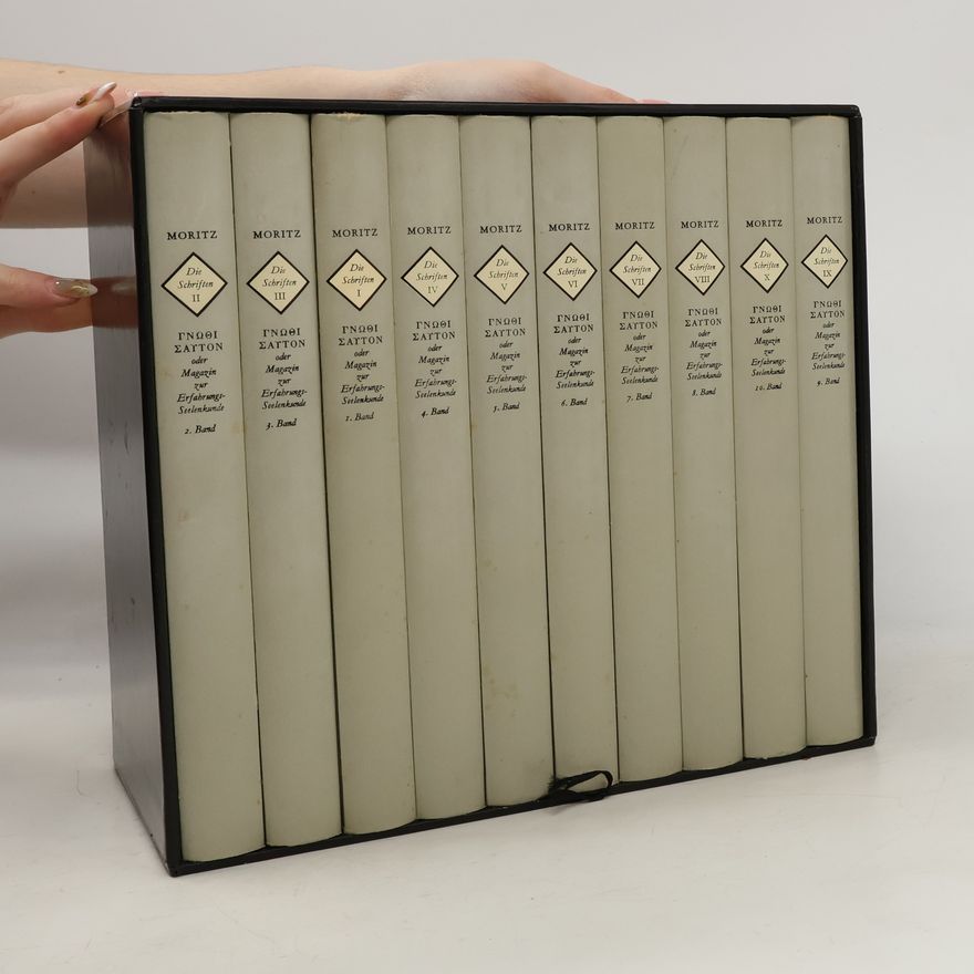 Karl Philipp Moritz Die Schriften I-X. ΓΝΩΘΙ ΣΑΥΤΟΝ oder Magazin zur Erfahrungsseelenkunde