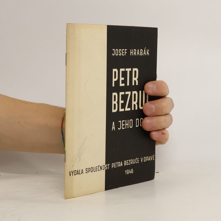 Josef Hrabák Petr Bezruč a jeho doba