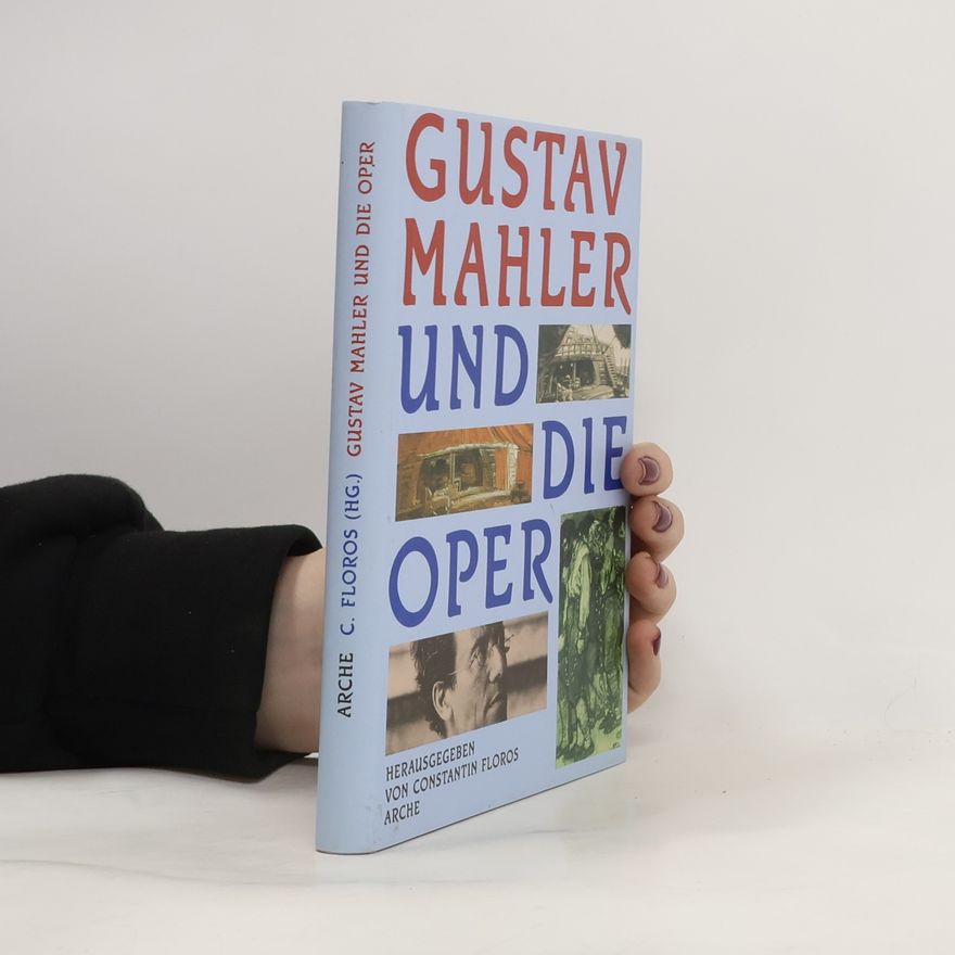 Konstantinos Floros Gustav Mahler und die Oper